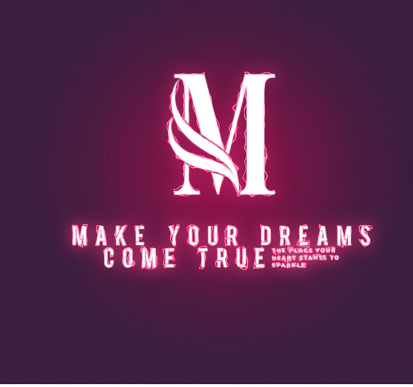 Make your dreams come true